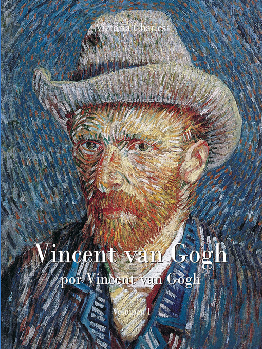 Title details for Vincent van Gogh por Vincent van Gogh--Vol I by Victoria Charles - Wait list